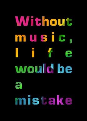 Without music life would 