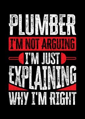 Plumber I am Not Arguing