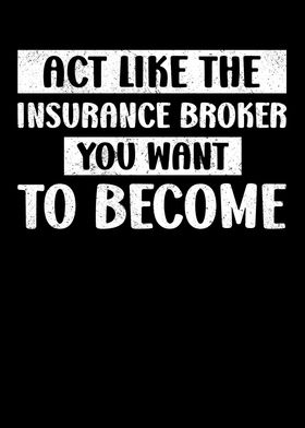 Act Like Insurance Broker