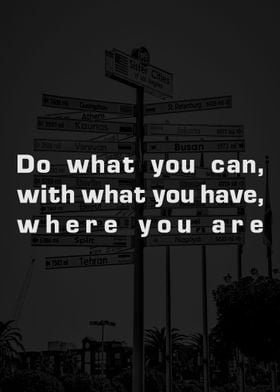 Do what you can with what