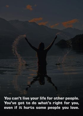 You cant live your life 