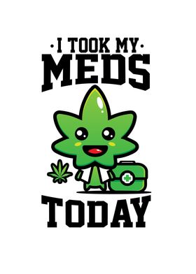 I Took My Meds Today
