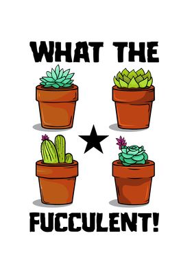 What The Fucculent