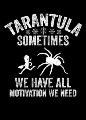 Tarantula Motivation