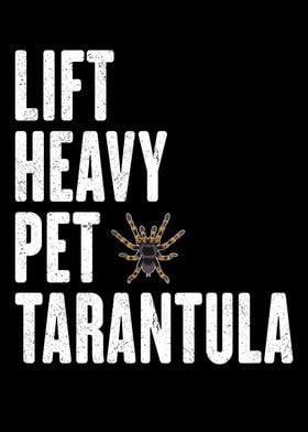 Lift Heavy Pet Tarantula