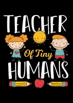 Teacher of Tiny Humans