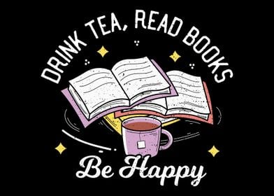 Drink Tea Read Books Be Ha