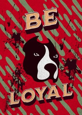 Be Loyal Pitbull