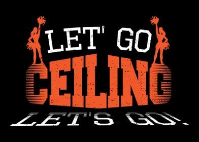 Let Go Ceiling Lets Go