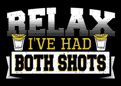 Relax Ive Had Both Shots