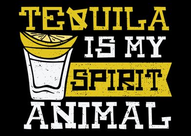 Tequila is my Spirit Anima