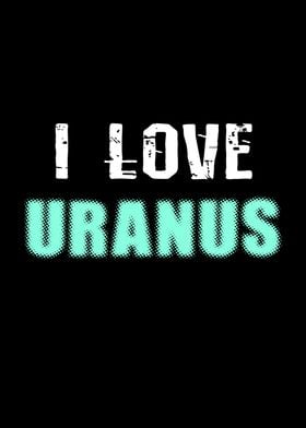 I Love Uranus Funny Space