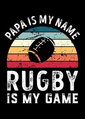 Papa is my Name Rugby is