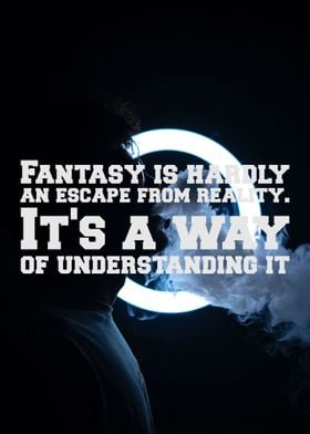 Fantasy is hardly an escap