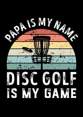 Papa is my Name Disc Golf