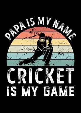 Papa is my Name Cricket is