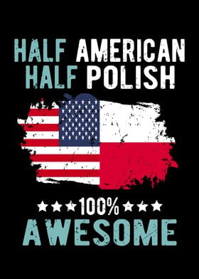 Half American Half Polish