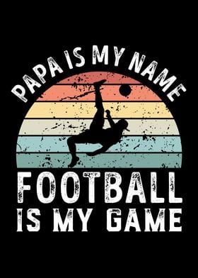 Papa is my Name Football