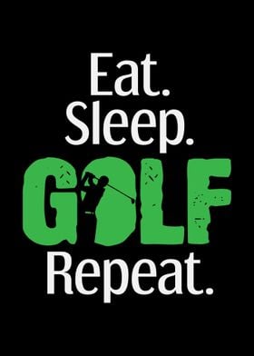 Eat Sleep Golf Golfing