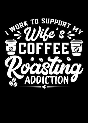 Coffee Roasting Addiction