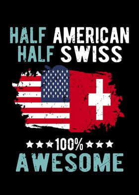 Half American Half Swiss