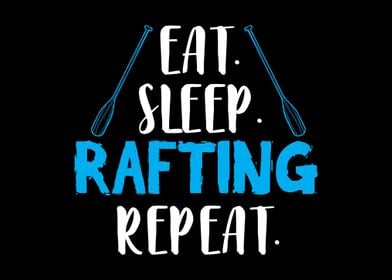 Eat Sleep Rafting Repeat