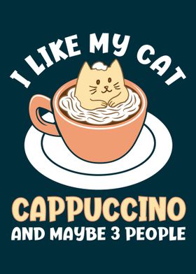 I Like My Cat  Cappuccino