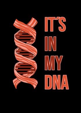 ITS IN MY DNA Bacon Strips