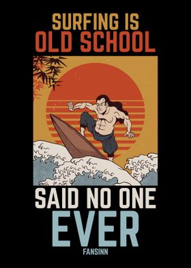 Surfing Is Old School Said