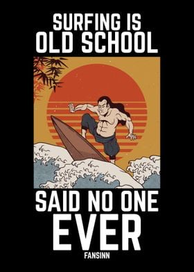 Surfing Is Old School Said