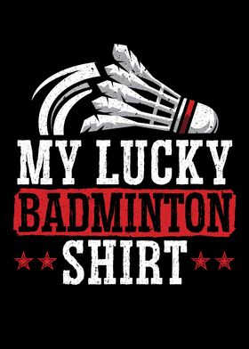 My Lucky Badminton Shirt