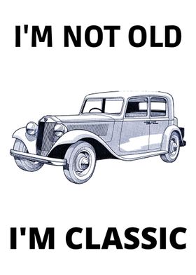 Im Not Old Im Classic 