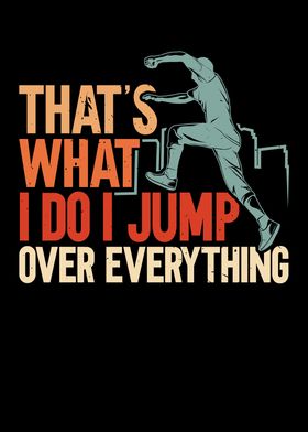 I Jump Over Everything