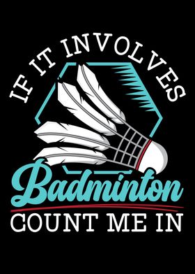 If It Involves Badminton
