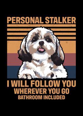 Dog Personal Stalker Shih