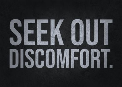 Seek Out Discomfort