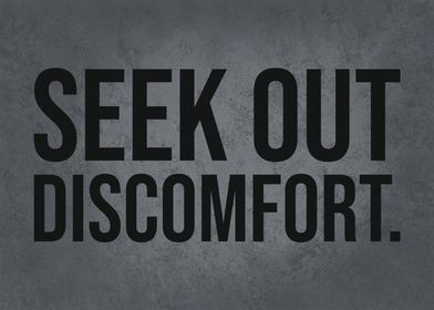 Seek Out Discomfort