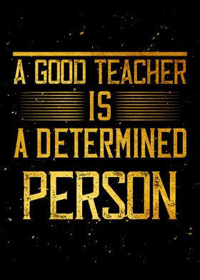 A good teacher is