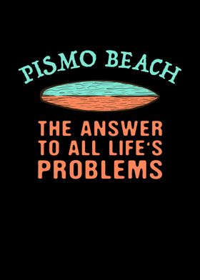 Pismo Beach Answer To All