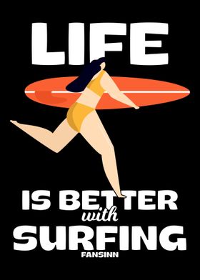 Life Is Better With Surfin