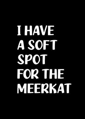 Soft spot for the meerkat