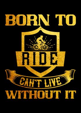 born to ride cant live 