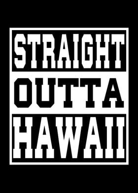 Hawaii Straight outta