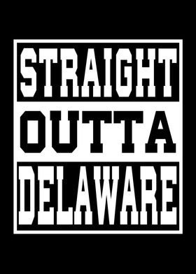 Delaware Straight outta