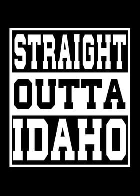 Idaho Straight outta Idaho