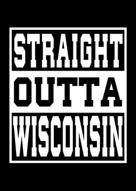 Wisconsin Straight outta