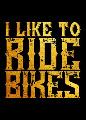 I like ride bike