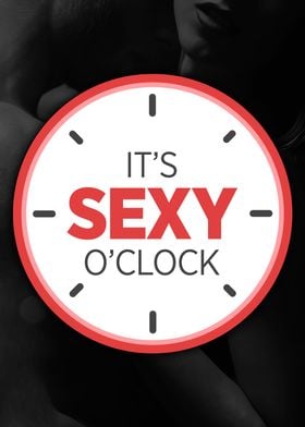 Its Sexy O Clock Time