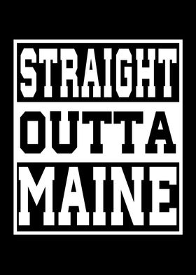 Maine Straight outta Maine