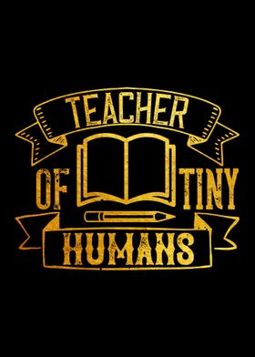 Teacher of tiny humans